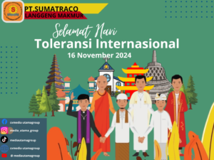 PT Sumatraco Langgeng Makmur Buktikan Keragaman Adalah Kekuatan dalam Peringatan Hari Toleransi Internasional