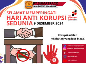 PT Sumatraco Langgeng Makmur Perkuat Sistem Pengawasan untuk Mencegah Tindak KKN dalam Peringatan Hari Anti-Korupsi Sedunia