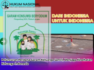 Peluncuran Perdana Garam Keluarga Santri, Menjaga Kesehatan Keluarga Indonesia