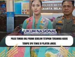 Polisi Tunggu Ahli Pidana Sebelum Tetapkan Tersangka Kasus Terapis Spa Tewas di Pejaten Jaksel