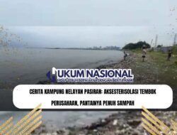 Cerita Kampung Nelayan Pasiran: AksesTerisolasi Tembok Perusahaan, Pantainya Penuh Sampah