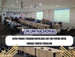 Ketua Pansus Tegaskan Digitalisasi Aset DKI Penting untuk Pangkas Praktik Percaloan
