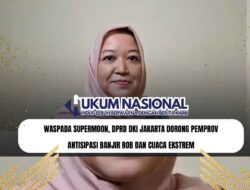 Waspada Supermoon, DPRD DKI Jakarta Dorong Pemprov Antisipasi Banjir Rob dan Cuaca Ekstrem