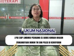 LPSK Siap Lindungi Pedagang Es Gabus Korban Dugaan Penganiayaan Oknum TNI dan Polisi di Kemayoran