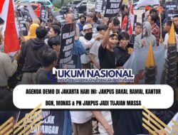 AGENDA Demo di Jakarta Hari Ini: Jakpus Bakal Ramai, Kantor BGN, Monas & PN Jakpus Jadi Tujuan Massa