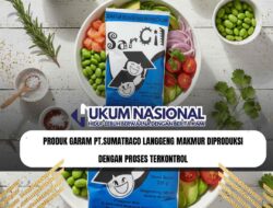 Produk Garam PT.Sumatraco Langgeng Makmur Diproduksi dengan Proses Terkontrol