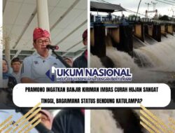 Pramono Ingatkan Banjir Kiriman Imbas Curah Hujan Sangat Tinggi, Bagaimana Status Bendung Katulampa?
