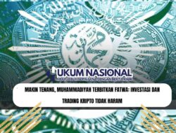 Makin Tenang, Muhammadiyah Terbitkan Fatwa: Investasi dan Trading Kripto Tidak Haram