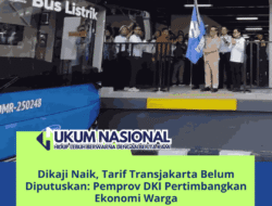 Dikaji Naik, Tarif Transjakarta Belum Diputuskan: Pemprov DKI Pertimbangkan Ekonomi Warga