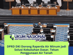 DPRD DKI Dorong Raperda Air Minum Jadi Solusi Kebutuhan Dasar, Tekan Penggunaan Air Tanah