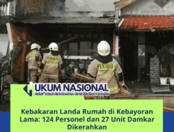 Kebakaran Landa Rumah di Kebayoran Lama: 124 Personel dan 27 Unit Damkar Dikerahkan