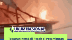 Tawuran Kembali Pecah di Petamburan Jakpus, Gerobak Buah Dibakar Warga