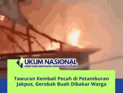 Tawuran Kembali Pecah di Petamburan Jakpus, Gerobak Buah Dibakar Warga