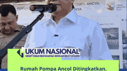 Rumah Pompa Ancol Ditingkatkan, Pramono Anung: Genangan Harus Berkurang