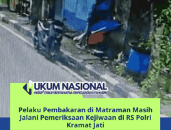 Pelaku Pembakaran di Matraman Masih Jalani Pemeriksaan Kejiwaan di RS Polri Kramat Jati