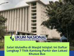 Salat Iduladha di Masjid Istiqlal: Ini Daftar Lengkap 7 Titik Kantong Parkir dan Lokasi Khusus Bus