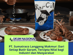 PT. Sumatraco Langgeng Makmur: Dari Setiap Butir Garam, Tercipta Nilai bagi Industri dan Masyarakat